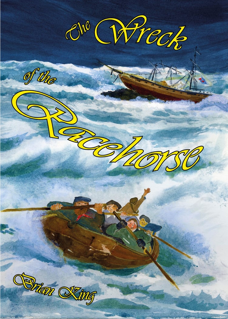 The Wreck of the Racehorse, by Brian King. Cover painting by Manx artist Anthea Radcliffe