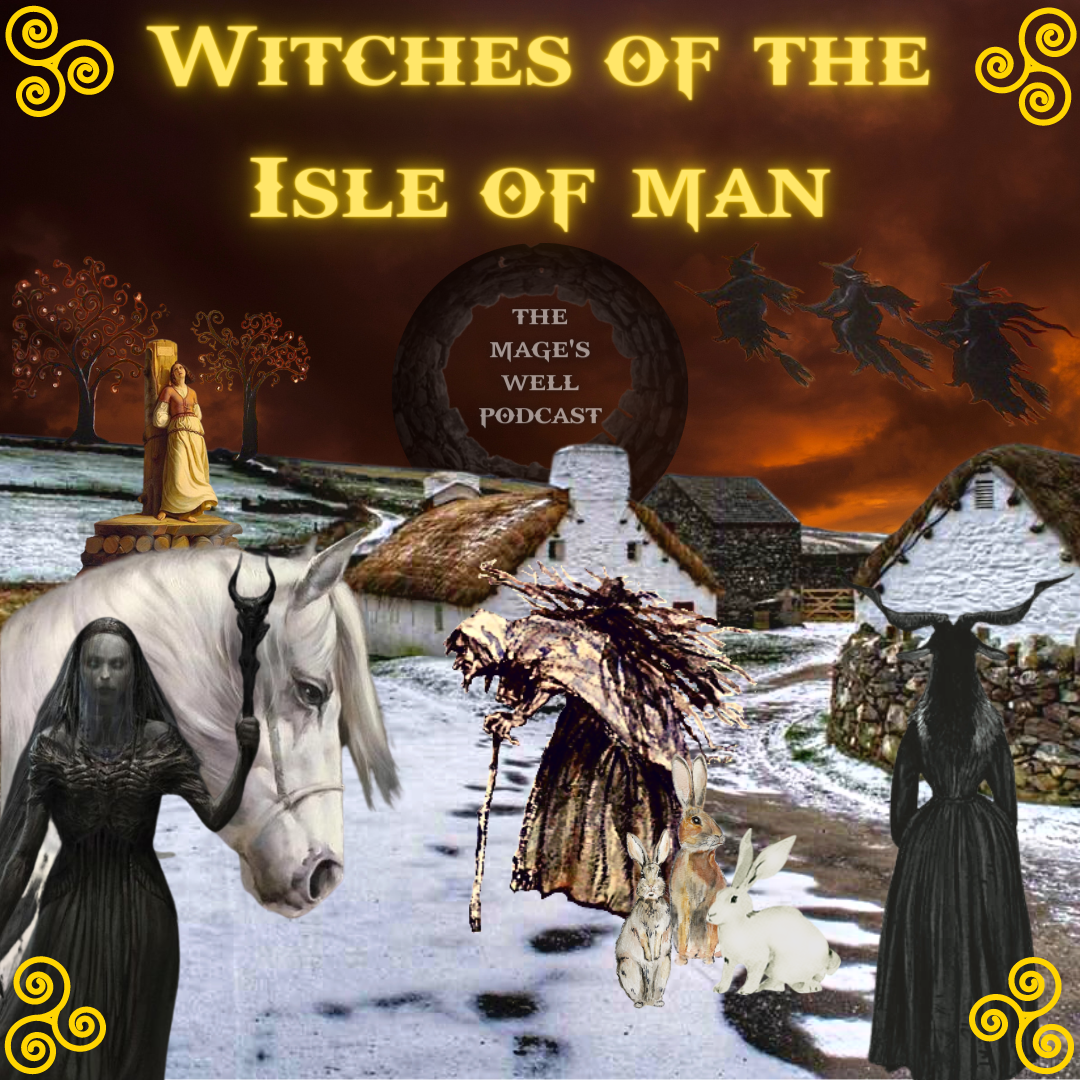 Michael's witches of the Isle of Man episode will take a look at the history and folklore of Manx witchcraft
