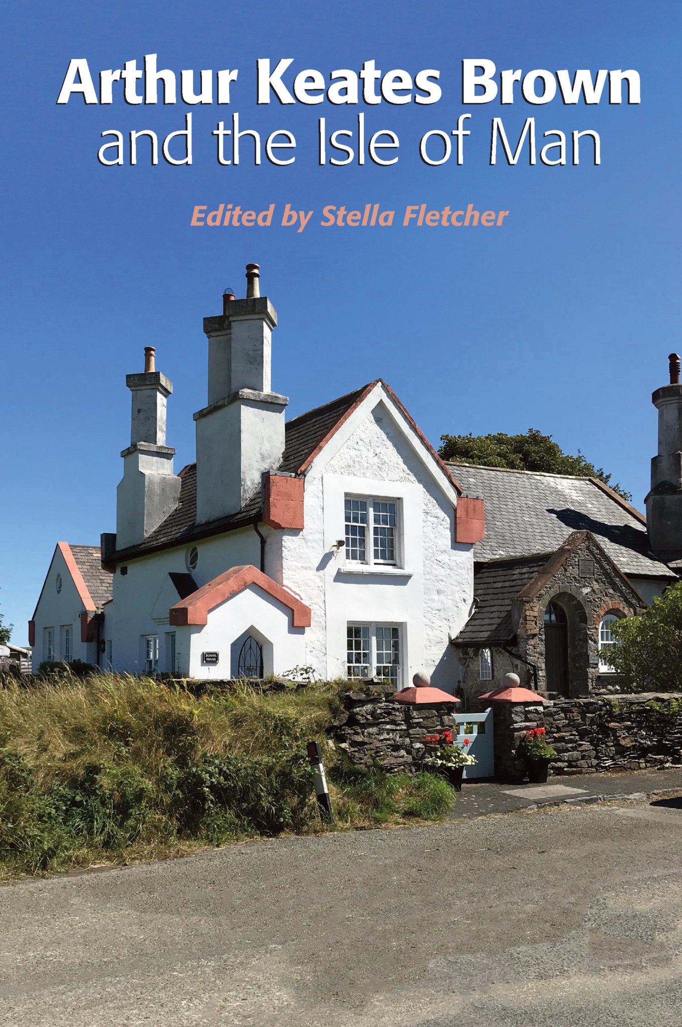 Arthur Keates Brown and the Isle of Man, edited by Stella Fletcher