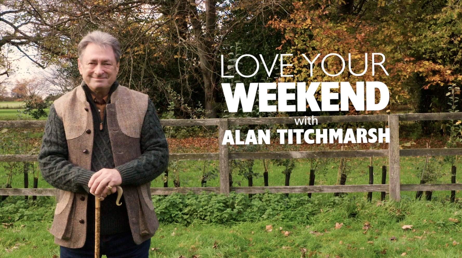 Alan Titchmarsh Love Your Weekend