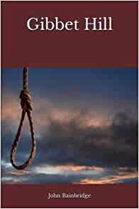 John Bainbridge and left, his new novel Gibbet Hill.