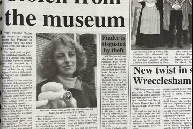 The Herald's edition of January 29, 1999, reported on the theft of a Tudor pin from the Museum of Farnham